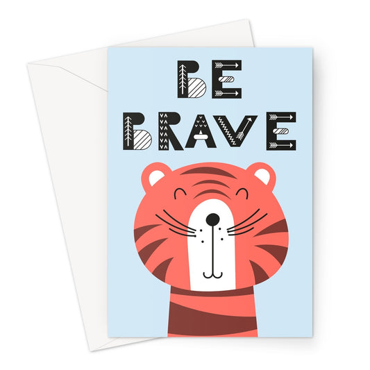 Be Brave Greeting Card