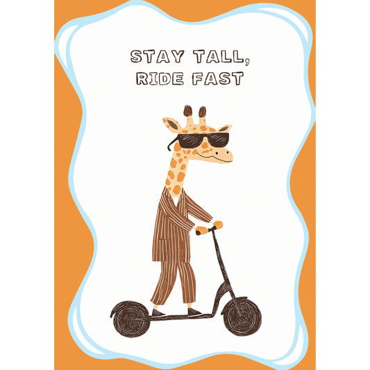 Stay Tall Ride Fast